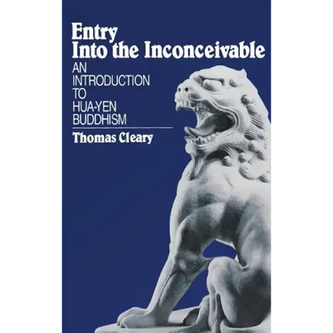 Entry Into the Inconceivable: An Introduction to Hua-Yen Buddhism
