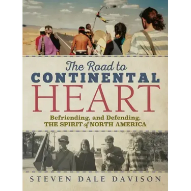 The Road to Continental Heart: Befriending, and Defending, the Spirit of North America