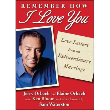 Remember How I Love You: Love Letters from an Extraordinary Marriage