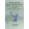Native American Wills and Probate Records, 1911-1921 Records of the Bureau of Indian Affairs: Including 76 Never Before Published Wills