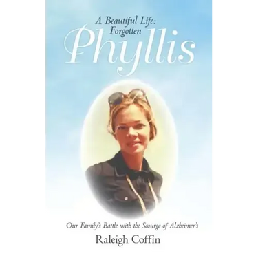 Phyllis: A Beautiful Life: Forgotten