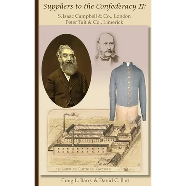 Suppliers to the Confederacy II S Isaac Campbell & Co., London Peter Tait & Co., Limerick