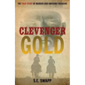 Clevenger Gold: The True Story of Murder and Unfound Treasure