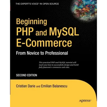 Beginning PHP and MySQL E-Commerce: From Novice to Professional