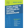 Study Guide to Antony and Cleopatra by William Shakespeare