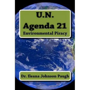 U.N. Agenda 21: Environmental Piracy