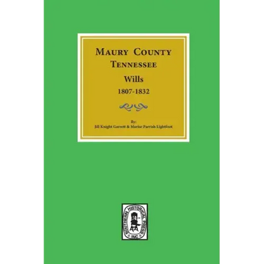 Maury County, Tennessee Wills, 1807-1832.