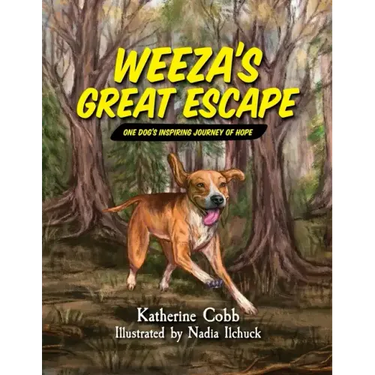 Weeza's Great Escape: One dog's inspiring journey of hope