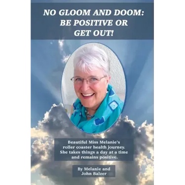 No Gloom and Doom: Be Positive or Get Out!
