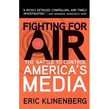 Fighting for Air: The Battle to Control America's Media