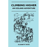 Climbing Higher - An Iceland Adventure