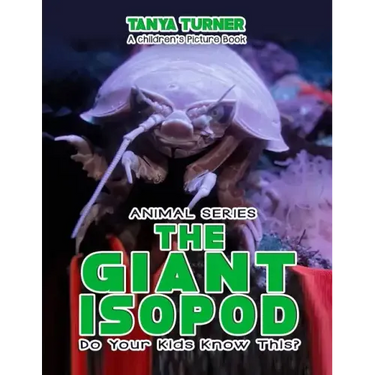 THE GIANT ISOPOD Do Your Kids Know This?: A Children's Picture Book