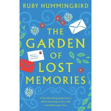 The Garden of Lost Memories: A heartbreaking page turner about learning to love and remembering to live