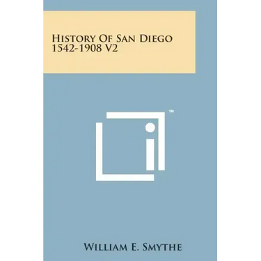 History of San Diego 1542-1908 V2