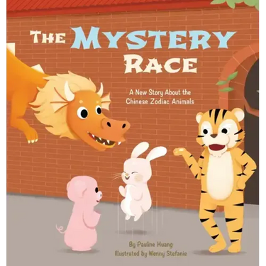 The Mystery Race: A New Story About the Chinese Zodiac Animals