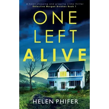 One Left Alive: A heart-stopping and gripping crime thriller