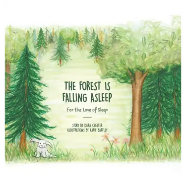 The Forest Is Falling Asleep: For the Love of Sleep