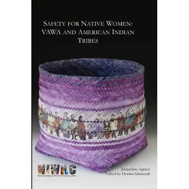 Safety for Native Women: VAWA and American Indian Tribes
