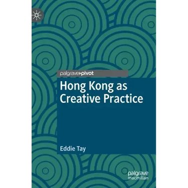 Hong Kong as Creative Practice