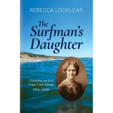 The Surfman's Daughter: Growing up in a Cape Cod village 1904-1929