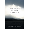 The Bruise of Your Absence
