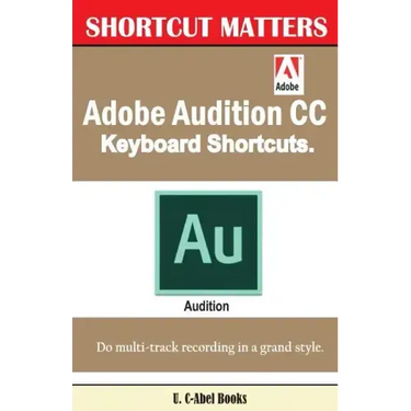Adobe Audition CC Keyboard Shortcuts.