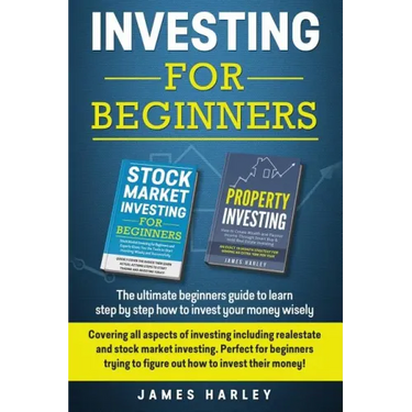 Investing For Beginners: Covering all aspects of investing including realestate and stock market investing. Perfect for beginners trying to fig