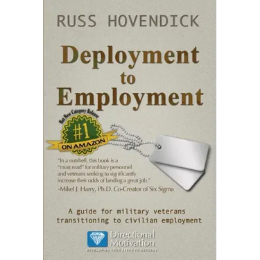 Deployment to Employment: A Guide for Military Veterans Transitioning to Civilian Employment