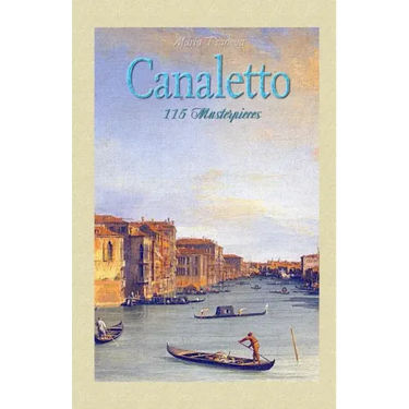 Canaletto: 115 Masterpieces