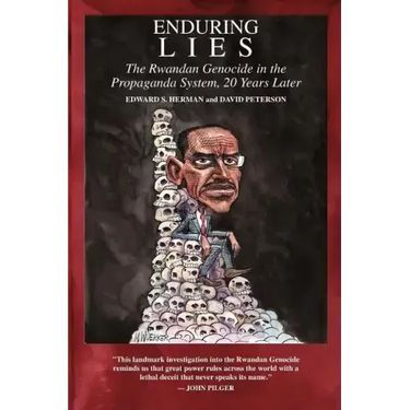 Enduring Lies: The Rwandan Genocide in the Propaganda System, 20 Years Later