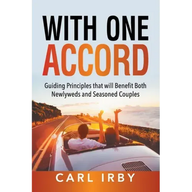With One Accord: Guiding Principles that will Benefit Both Newlyweds and Seasoned Couples
