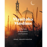 Manitoba Muslims: A History of Resilience and Growth