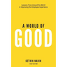A World of Good: Lessons from Around the World in Improving the Employee Experience