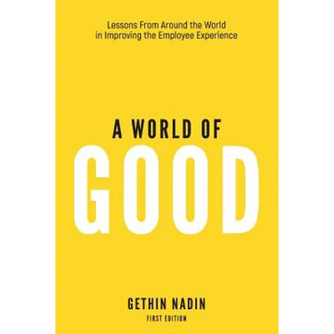 A World of Good: Lessons from Around the World in Improving the Employee Experience