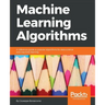 Machine Learning Algorithms: A reference guide to popular algorithms for data science and machine learning