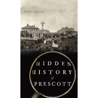 Hidden History of Prescott