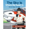 The Sky Is Where My Heart Is: Dream High, Fly High