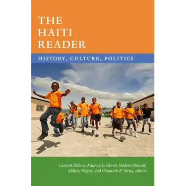The Haiti Reader: History, Culture, Politics