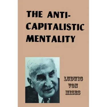 The Anti-Capitalistic Mentality