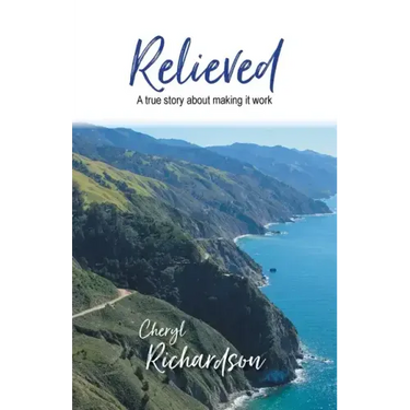 Relieved: A True Story About Making It Work