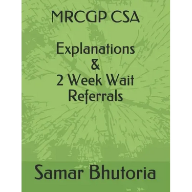 MRCGP CSA Explanations & 2 Week Wait Referrals