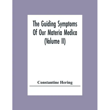 The Guiding Symptoms Of Our Materia Medica (Volume Ii)