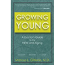 Growing Young: A Doctor's Guide to the NEW Anti-Aging