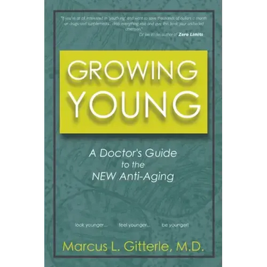 Growing Young: A Doctor's Guide to the NEW Anti-Aging