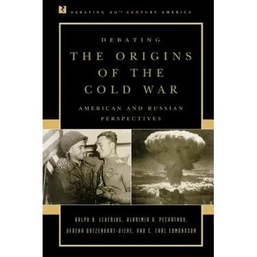 Debating the Origins of the Cold War: American and Russian Perspectives
