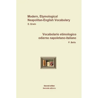 NeapolitanEngItallVocabolario etimologico odierno napoletano-italiano: Modern, Etymological Neapolitan-English Vocabulary