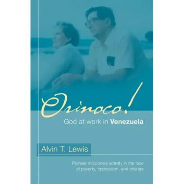 Orinoco! God at work in Venezuela
