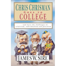 Chris Chrisman Goes to College: And Faces the Challenges of Relativism, Individualism and Pluralism