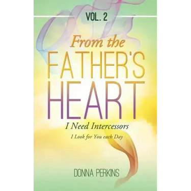From the Father's Heart: Vol. 2