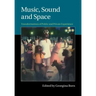 Music, Sound and Space